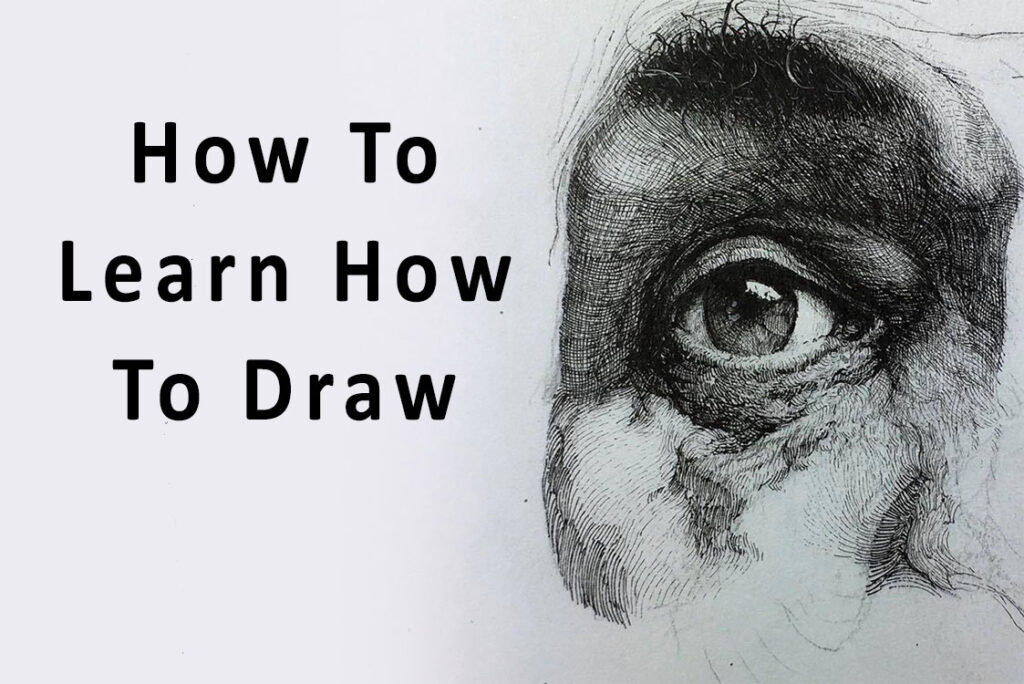 a drawing of an eye looking at the words: how to learn how to draw